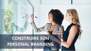 Construire son Personal Branding (sa marque personnelle)